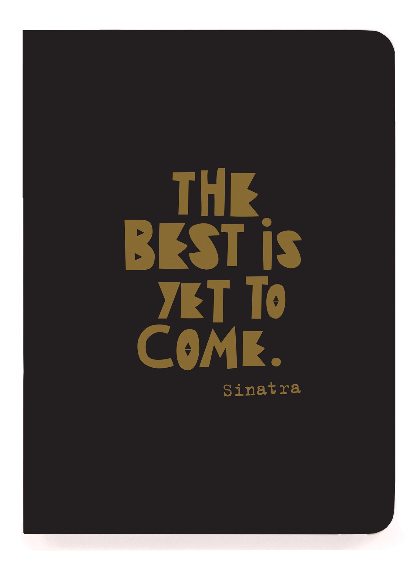 Best is yet to come perfect bound notebook